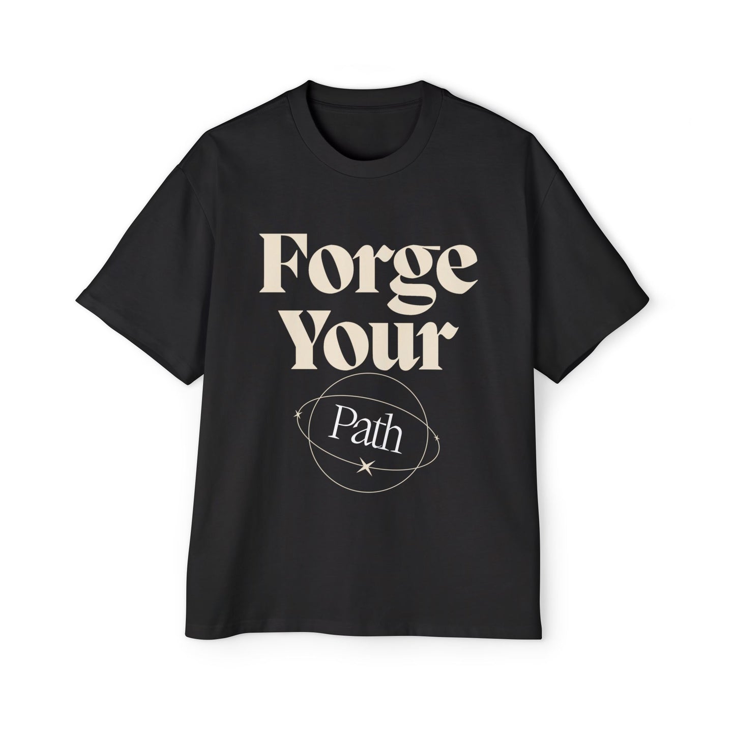 Forge Your Path T-Shirt – Empowering Design for Bold Men