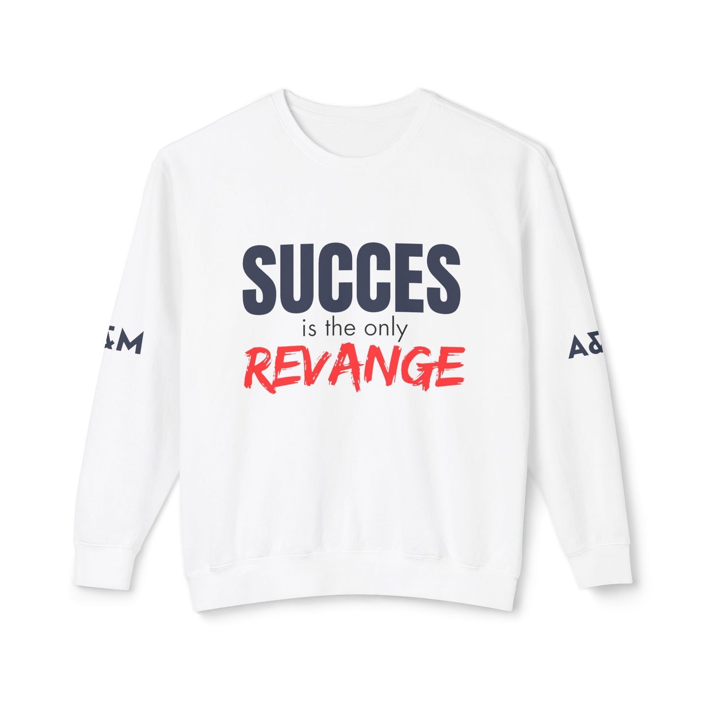 Motivational Sweatshirt - Success is the Only Revenge