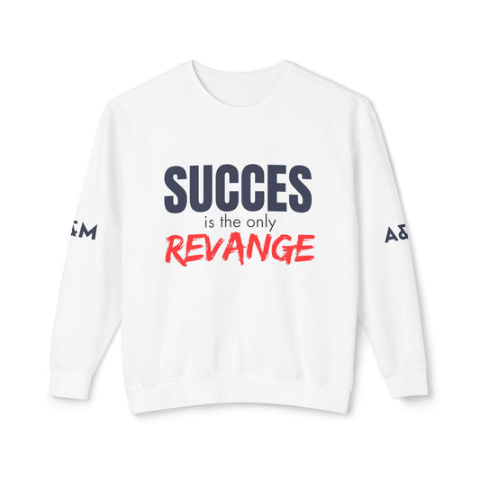 Motivational Sweatshirt - Success is the Only Revenge