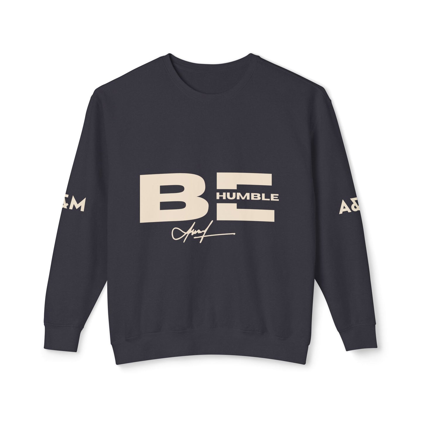 BE Humble Sweatshirt | Minimalist Bold Design