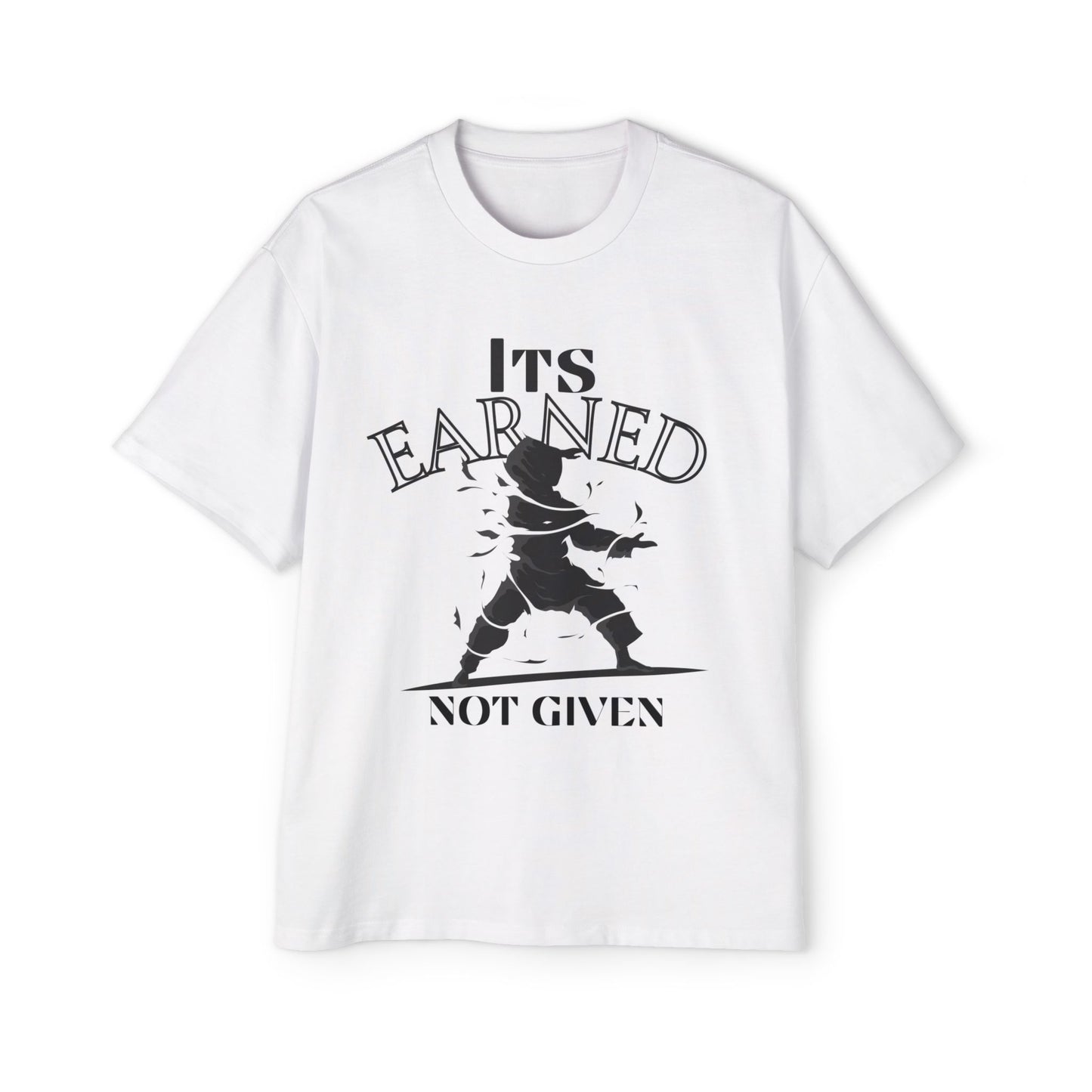 Men's Tee: 'It's Earned, Not Given' Empowering Design